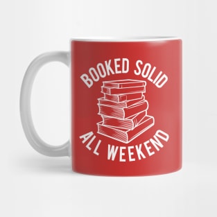 Booked Solid All Weekend Mug